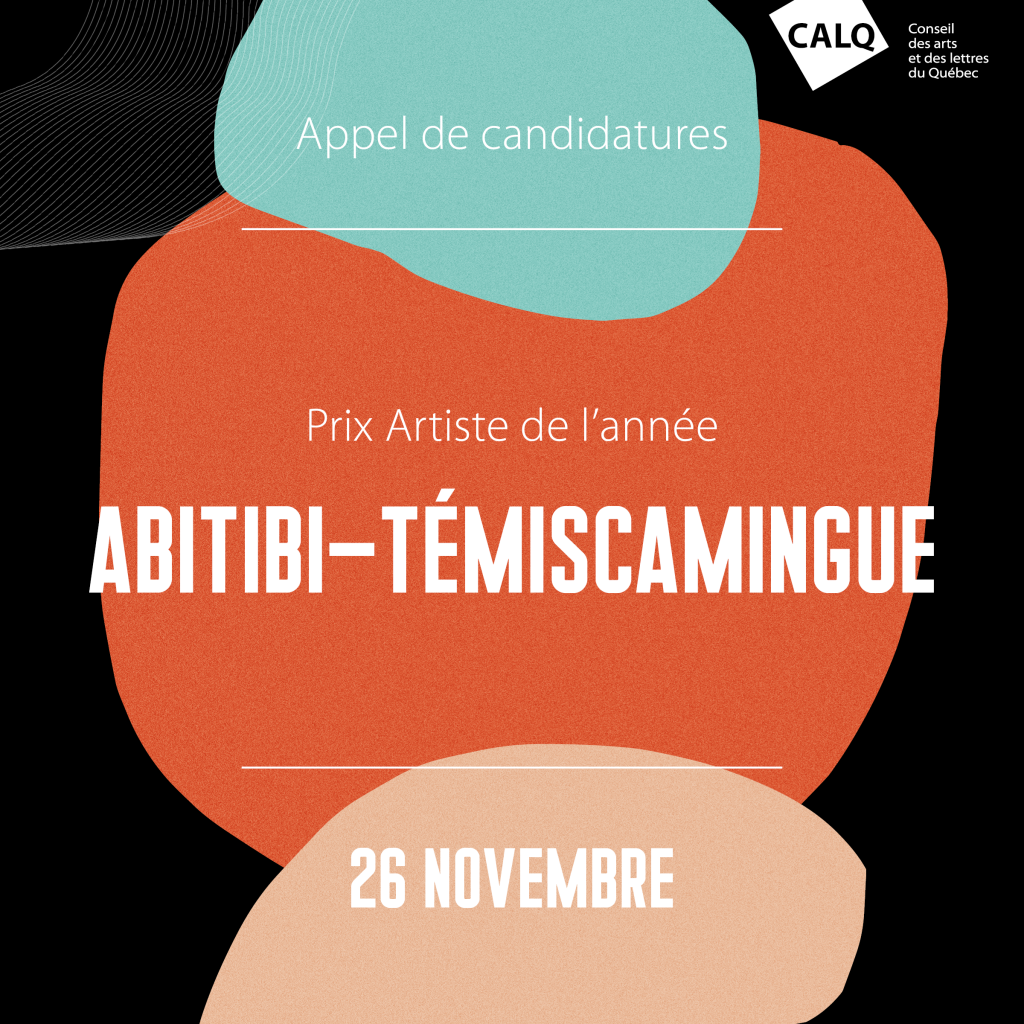 Appel de candidatures, Prix artiste de l'année Abitibi-Témiscamingue, du CALQ